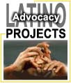 Latino Advocacy Projects